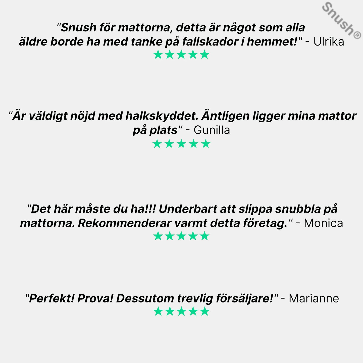 Kundrecensioner av Snush® Mattans bästa vän – halkskydd som minskar fallrisk
